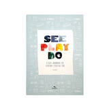 See Play Do: A Kid’s Handbook for Everyday Creative Fun | Louise Cuckow
